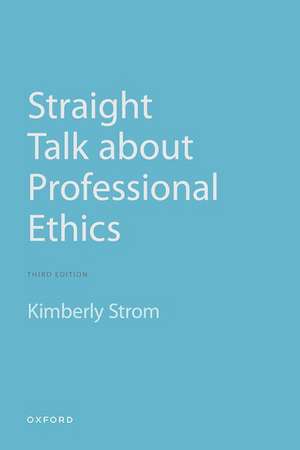 Straight Talk About Professional Ethics de Kimberly Strom