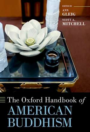 The Oxford Handbook of American Buddhism de Ann Gleig