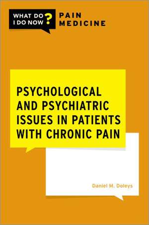 Psychological and Psychiatric Issues in Patients with Chronic Pain de Daniel M. Doleys