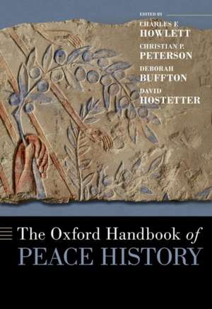 The Oxford Handbook of Peace History de Charles F. Howlett