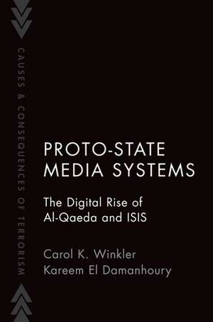 Proto-State Media Systems: The Digital Rise of Al-Qaeda and ISIS de Carol Winkler