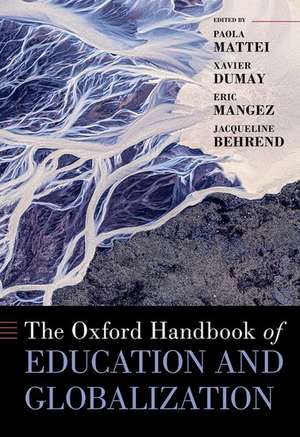 The Oxford Handbook of Education and Globalization de Paola Mattei