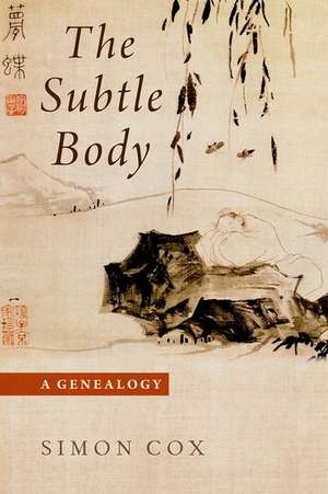 The Subtle Body: A Genealogy de Simon Cox