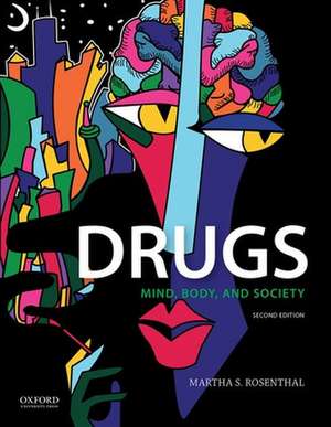 Drugs: Mind, Body, and Society de Martha S. Rosenthal