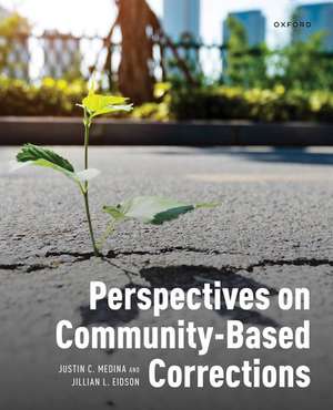 Perspectives on Community-Based Corrections de Justin C. Medina