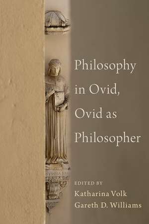 Philosophy in Ovid, Ovid as Philosopher de Gareth Williams