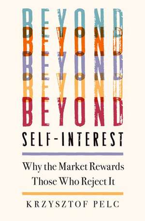 Beyond Self-Interest de Krzysztof Pelc