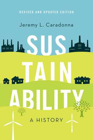 Sustainability: A History, Revised and Updated Edition de Jeremy L. Caradonna