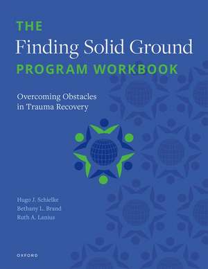 The Finding Solid Ground Program Workbook: Overcoming Obstacles in Trauma Recovery de H. Schielke