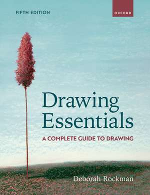 Drawing Essentials: A Complete Guide to Drawing de Deborah Rockman