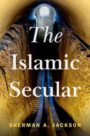 The Islamic Secular de Sherman A. Jackson