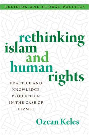 Rethinking Islam and Human Rights: Practice and Knowledge Production in the Case of Hizmet de Ozcan Keles