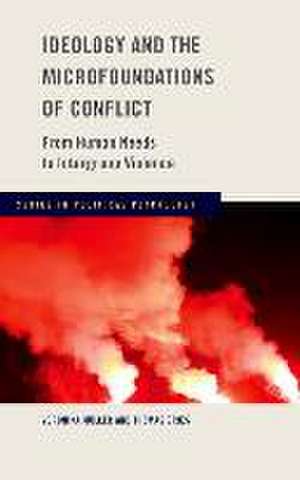 Ideology and the Microfoundations of Conflict: From Human Needs to Intergroup Violence de Veronika Muller