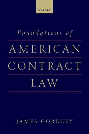 Foundations of American Contract Law de James Gordley