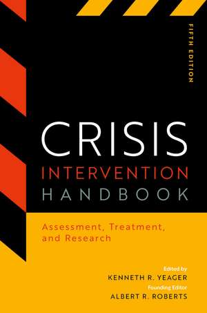 Crisis Intervention Handbook: Assessment, Treatment, and Research de Kenneth R. Yeager