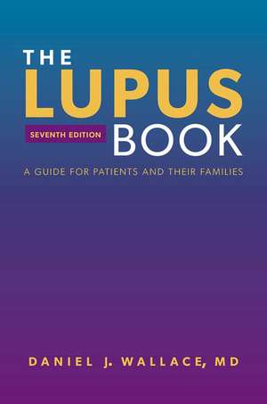 The Lupus Book: A Guide for Patients and Their Families de Daniel J. Wallace