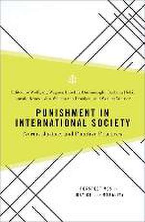 Punishment in International Society: Norms, Justice, and Punitive Practices de Wolfgang Wagner