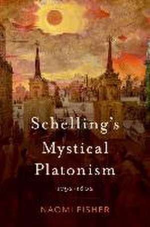 Schelling's Mystical Platonism: 1792-1802 de Naomi Fisher