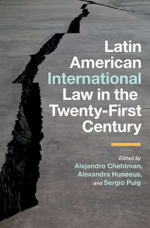 Latin American International Law in the Twenty-First Century de Alejandro Chehtman