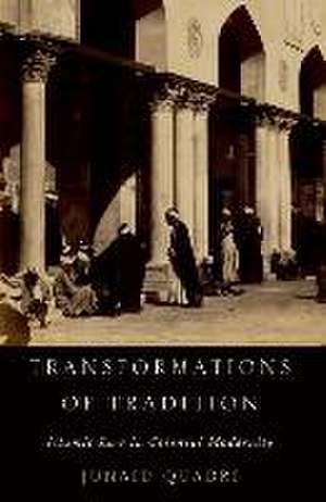 Transformations of Tradition: Islamic Law in Colonial Modernity de Junaid Quadri