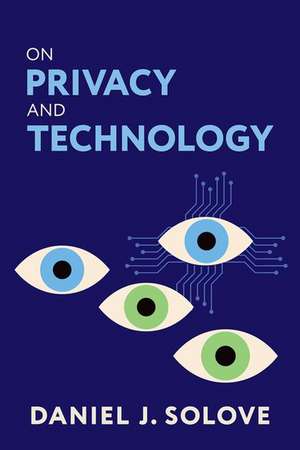 On Privacy and Technology de Daniel J. Solove