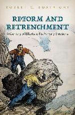 Reform and Retrenchment: A Century of Efforts to Fix Primary Elections de Robert G. Boatright