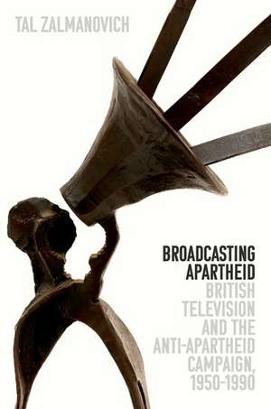 Broadcasting Apartheid de Tal Zalmanovich
