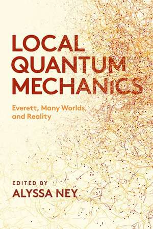 Local Quantum Mechanics de Alyssa Ney
