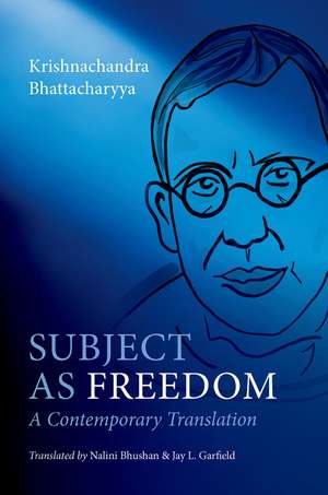 Subject as Freedom de Krishnachandra Bhattacharyya