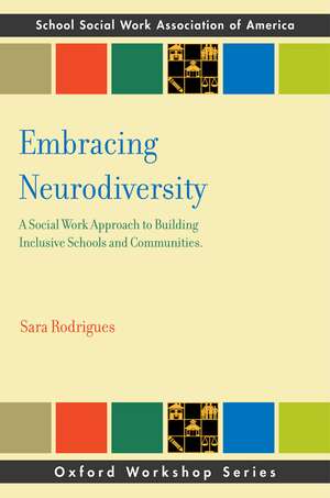 Embracing Neurodiversity: A Social Work Approach to Building Inclusive Schools and Communities de Sara Rodrigues