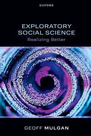 Exploratory Social Science: Realizing Better de Geoff Mulgan