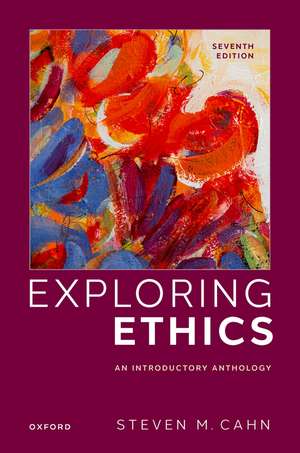 Exploring Ethics: An Introductory Anthology de Steven M. Cahn