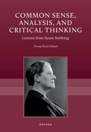 Common Sense, Analysis, and Critical Thinking: Lessons from Susan Stebbing de Teresa Kouri Kissel
