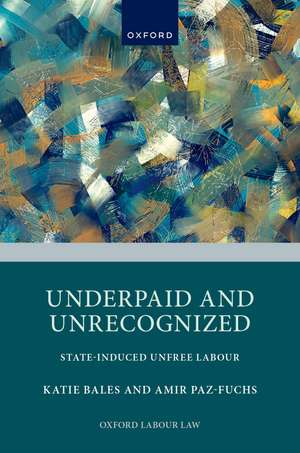 Underpaid and Unrecognized: State-Induced Unfree Labour de Katie Bales