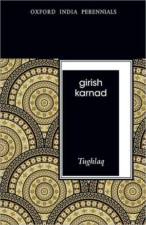 Tughlaq, Second Edition de Girish Karnad