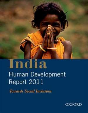 India Human Development Report 2011: Towards Social Inclusion de Planning Commission