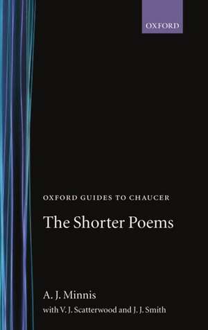 Oxford Guides to Chaucer: The Shorter Poems de A. J. Minnis