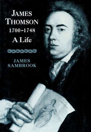 James Thomson (1700-1748): A Life de James Sambrook