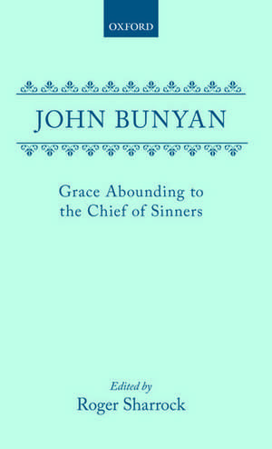 Grace Abounding to the Chief of Sinners de John Bunyan