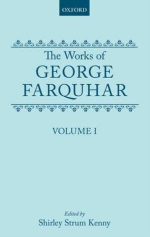 The Works of George Farquhar: Volume I de George Farquhar