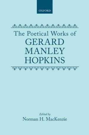 The Poetical Works of Gerard Manley Hopkins de Gerard Manley Hopkins