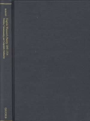 English Women's Poetry, 1649-1714: Politics, Community, and Linguistic Authority de Carol Barash