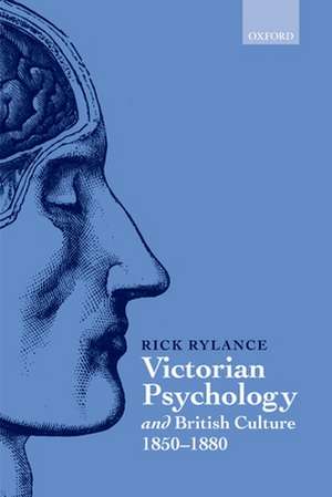 Victorian Psychology and British Culture 1850-1880 de Rick Rylance