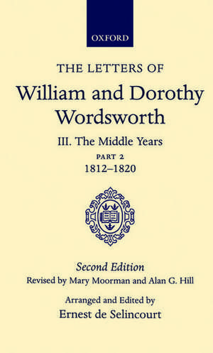 The Letters of William and Dorothy Wordsworth: Volume III. The Middle Years: Part 2. 1812-1820 de William & Dorothy Wordsworth