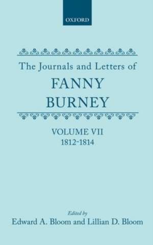 The Journals and Letters of Fanny Burney (Madame d'Arblay): Volume VII: 1812-1814: Letters 632-834 de Fanny Burney