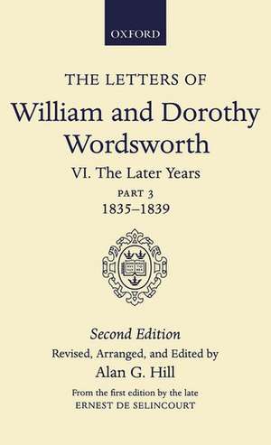 The Letters of William and Dorothy Wordsworth: Volume VI. The Later Years: Part 3. 1835-1839 de William and Dorothy Wordsworth