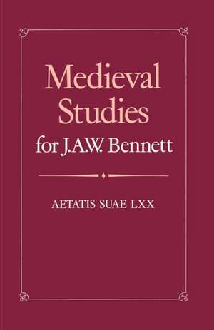 Medieval Studies for J. A. W. Bennett: Aetatis suae LXX de P. L. Heyworth