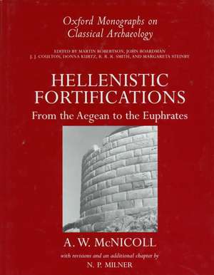 Hellenistic Fortifications from the Aegean to the Euphrates de A. W. McNicoll