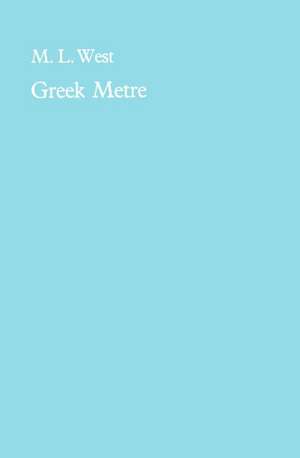 Greek Metre de M. L. West