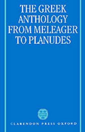 The Greek Anthology from Meleager to Planudes de Alan Cameron